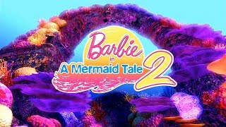 Barbie in a Mermaid Tale 2  Opening quotDo The Mermaidquot [upl. by Namyh]