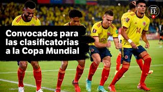 Eliminatorias a la Copa Mundial 2026 convocados para la Selección de Colombia  El Espectador [upl. by Tynan892]