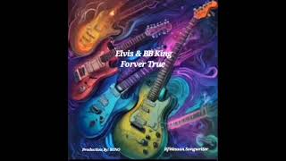 Elvis amp BB Forever True RJWessonSongwriter YouTubeViewers newrelease elvis bbking [upl. by Angeline]