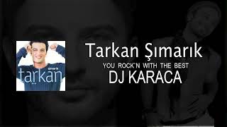 Tarkan  Şımarık DJ KARACA REMIX [upl. by Stratton974]