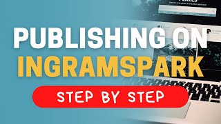 Publishing on IngramSpark Step by Step [upl. by Nea]