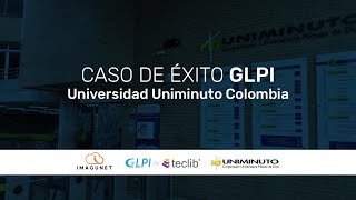 Caso de éxito GLPI Universidad UNIMINUTO Colombia [upl. by Hertha]