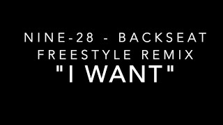 KENDRICK LAMAR BACKSEAT FREESTYLE REMIXNINE28  I WANT [upl. by Merrilee]