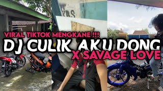 DJ CULIK AKU DONG X SAVAGE LOVE VIRAL TIKTOK MENGKANE‼️ [upl. by Je992]