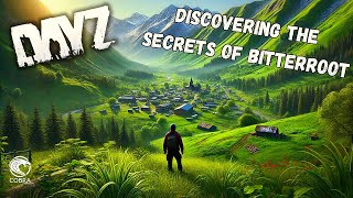 DayZ  BITTERROOT SECRETS Uncovered  Hidden Spots You Need to Know AdventureGuide [upl. by Milty513]