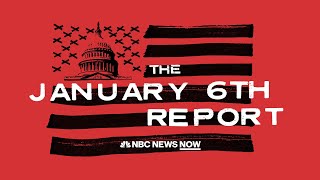 The January 6th Report  NBC News NOW Special [upl. by Bergmann449]