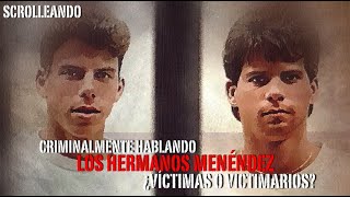 Criminalmente Hablando Los Hermanos Menéndez ¿víctimas o victimarios [upl. by Olwen865]