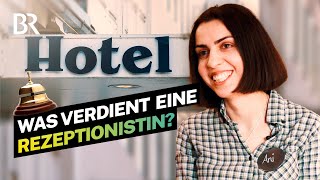 Arbeiten im Hotel an der Rezeption Das Gehalt als gelernte Hotelfachfrau  Lohnt sich das  BR [upl. by Jerrylee]