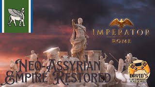 Imperator Rome  Restoring the NeoAssyrian Empire  Adiabene Conquers the Middle East [upl. by Erehs415]