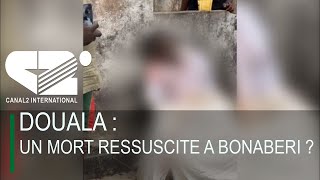 DOUALA  un mort ressuscite a BONABERI [upl. by Alfonzo768]