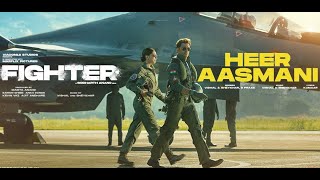 Fighter Heer Aasmani Song Hrithik Deepika Anil VishalSheykhar BpraakKumaar Piyush Shazia [upl. by Gates990]