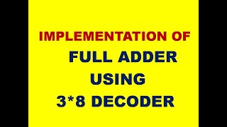 FULL ADDER IMPLEMENTATION USING DECODER  IMPLEMENTATION OF FULL ADDER USING DECODER  DLD  STLD [upl. by Geesey]