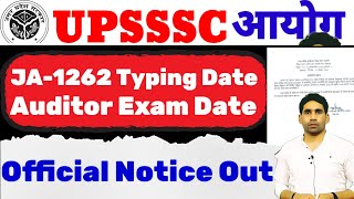 UPSSSC JA1262 TYPING NOTICE OUT  AUDITOR EXAM DATE LATEST UPDATE [upl. by Yasnyl]