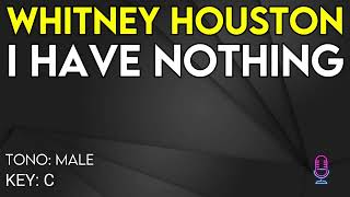 Whitney Houston  I Have Nothing  Karaoke Instrumental  Male [upl. by Uol]