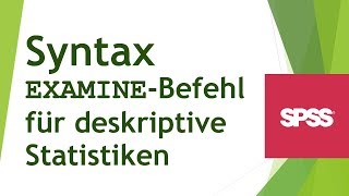 SPSS Syntax EXAMINEBefehl für deskriptive Statistiken  Daten analysieren in SPSS 43 [upl. by Annahsat]