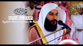 18 SURAH AL KAHFI  شيخ عبدالرحمن العوسي  SYEIKH ABDURRAHMAN AL AUSY  GOOD RECITATION  110 AYAT [upl. by Naot466]