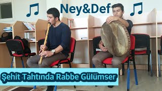 Ney ve Def ile quotŞehit Tahtında Rabbe Gülümserquot [upl. by Ettenoitna]