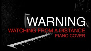 Warning  Watching From A Distance PIANO cover Margot [upl. by Emelyne217]