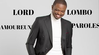 Lord lombo  Amoureux lyrics  Paroles [upl. by Ettener]