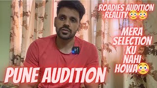 Roadies Pune Audition  Real truth 😳  Ku Nahi Howa Mera Selection 😳 [upl. by Naget]