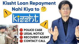 ⚠️ Kissht Loan Repayment Nahi Kiya to  Kissht Loan Not Paid  Kissht Recovery Agent Legal Notice [upl. by Ahgem]