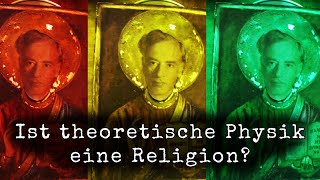 Ist theoretische Physik eine Religion [upl. by Jamieson]