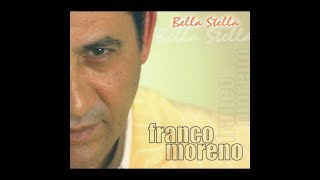 Franco Moreno  Bella stella [upl. by Ahsaenat]