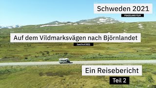 Schweden 2021 mit dem Wohnmobil  Teil 2  Über den Vildmarksvägen nach Björnlandet [upl. by Ellerahs]