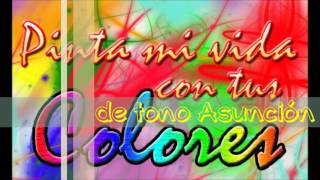 Pinta mi vida con tus colores [upl. by Geibel]