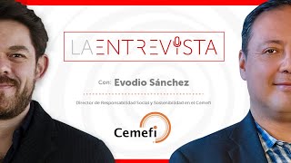 La Entrevista Evodio Sánchez Director de RSE para el Cemefi [upl. by Irmgard536]