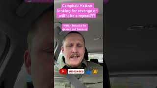 Campbell Hatton looking for revenge or will it be a repeat  motivation boxingnews box funny [upl. by Ecinad695]