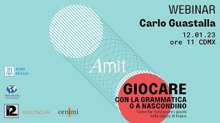 Webinar Carlo Guastalla  Giocare con la grammatica o a nascondino [upl. by Caleb244]