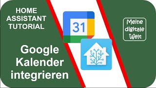 Wie du den Google Kalender in Home Assistant integrierst  Tutorial deutsch [upl. by Dodwell]