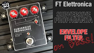 Envelope Filter AND Distortion The Subversive Propaganda by FT Elletronica on BASS [upl. by Rorie]