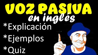 VOZ PASIVA en INGLES  explicación ejemplos y quiz [upl. by Gold773]