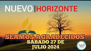 NUEVO HORIZONTE  SÁBADO 27 de JULIO del 2024  SEAMOS AGRADECIDOS [upl. by Ahsertal]