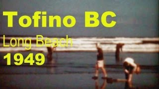 Tofino Long Beach Vancouver Island British Columbia Canada 1949 [upl. by Ellehcal]