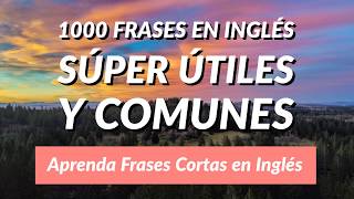 1000 Frases en Inglés Súper Útiles y Comunes  Aprenda Frases Cortas en Inglés [upl. by Notaes]