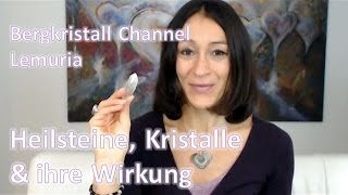 Heilsteine Kristalle amp ihre Wirkung  Bergkristall Channel Lemuria [upl. by Rudman]