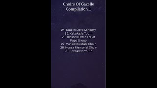 Choirs Of Gazelle comp 1 24 29 [upl. by Hulburt192]