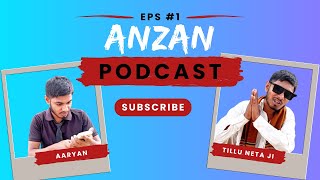 Anzan Podcast EP1 Comedy Video Aaryan Vs Tillu Neta Ji Najmudin Aarya [upl. by Demetri]