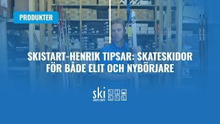 SkistartHenrik tipsar Skateskidor för både elit och nybörjare [upl. by Atiraj]