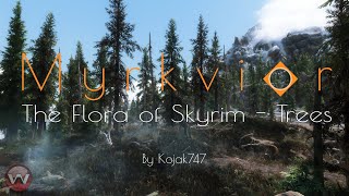 MYRKVIOR  The Flora of Skyrim  Trees New Tree Overhaul Mod COMING SEPTEMBER 2ND [upl. by Anire]