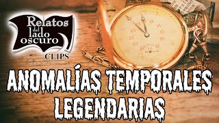 Anomalías temporales legendarias  Relatos del lado oscuro Clips [upl. by Avelin865]