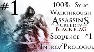 Assassins Creed 4 Black Flag  100 Sync Walkthrough  Part 1  Sequence 1  IntroPrologue [upl. by Cyd]