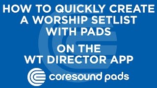 How To Quickly Create A Worship Pads Setlist in the WT Director App [upl. by Proudman]