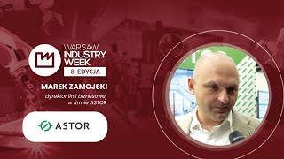 WYWIAD MAREK ZAMOJSKI ASTOR TARGI WARSAW INDUSTRY WEEK 2024 Ptak Warsaw Expo [upl. by Rabin310]