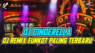 DUGEM REMIX FUNKOT PALING TERBARU DAN VIRAL  DJ CINDERELLA X DJ TERELIYE [upl. by Lyrac]