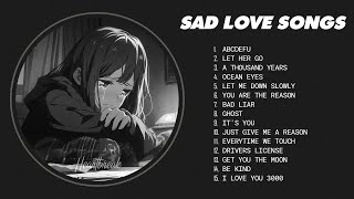 Best Slowed Sad Songs  Sad love songs that make you cry  songs to listen to when you are sad [upl. by Melita667]