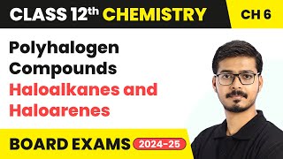 Polyhalogen Compounds  Haloalkanes and Haloarenes  Class 12 Chemistry Chapter 6  CBSE 202425 [upl. by Nomaj]